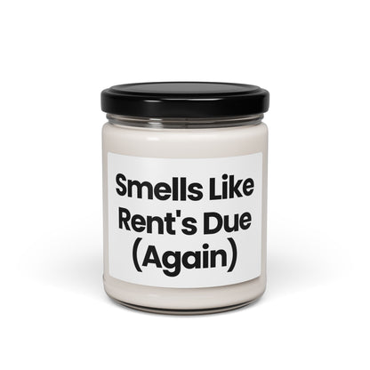 Funy Quote Scented Soy Candle - "Smells Like Rent's Due (Again)" - 9oz - Vegan - Hand Poured